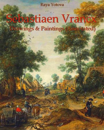 Sebastiaen Vrancx: Drawings & Paintings (Annotated) - Raya Yotova