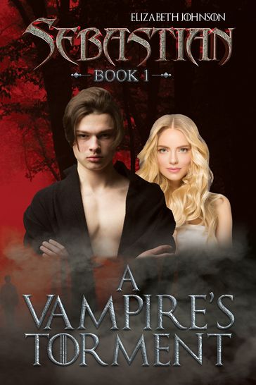 Sebastian Book 1: A Vampire's Torment - Elizabeth Johnson