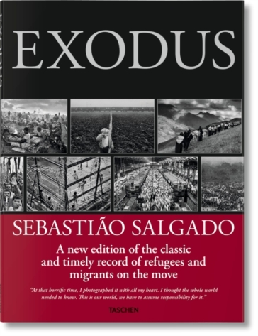 Sebastiao Salgado. Exodus - Lelia Wanick Salgado - Sebastiao Salgado