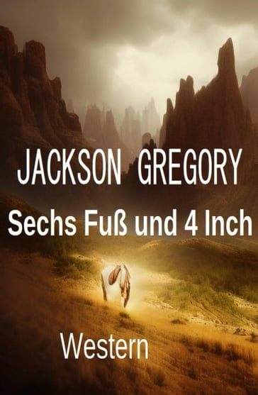 Sechs Fuß und 4 Inch: Western - Gregory Jackson