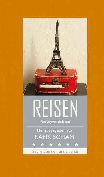 Sechs Sterne - Reisen (eBook) - Franz Hohler - Michael Kohlmeier - Monika Helfer - Nataša Dragni - Schami Rafik - Root Leeb