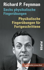 Sechs physikalische Fingerübungen Physikalische Fingerübungen für Fortgeschrittene