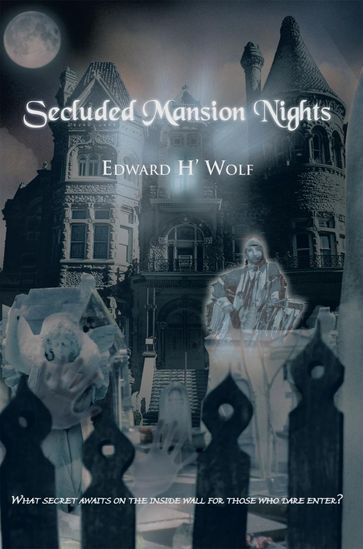 Secluded Mansion Nights - Edward H Wolf