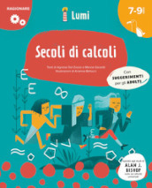 Secoli di calcoli (Ragionare). Ediz. a colori