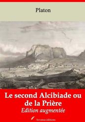 Le Second Alcibiade ou de la Prière suivi d annexes