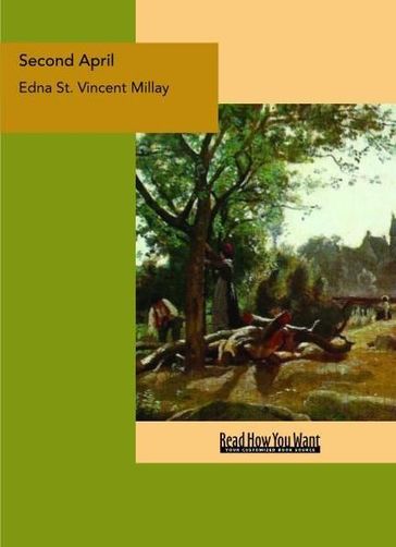 Second April - Edna St. Vincent Millay