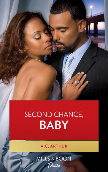 Second Chance, Baby (The Braddocks, Book 5) - A.C. Arthur