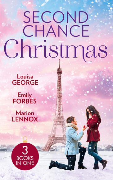 Second Chance Christmas: Her Doctor's Christmas Proposal (Midwives On-Call at Christmas) / His Little Christmas Miracle / From Christmas to Forever? - Louisa George - Emily Forbes - Marion Lennox