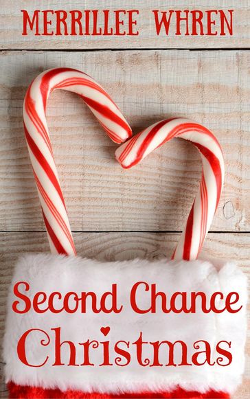 Second Chance Christmas - Merrillee Whren