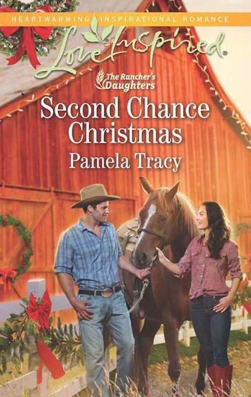 Second Chance Christmas (The Rancher's Daughters, Book 2) (Mills & Boon Love Inspired) - Pamela Tracy