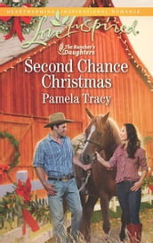 Second Chance Christmas (The Rancher s Daughters, Book 2) (Mills & Boon Love Inspired)
