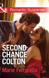 Second Chance Colton (The Coltons of Oklahoma, Book 5) (Mills & Boon Romantic Suspense)