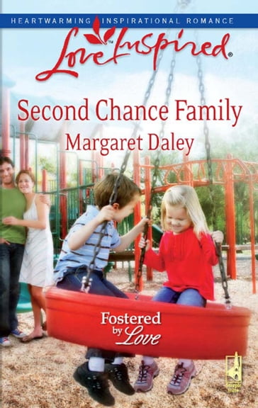 Second Chance Family (Mills & Boon Love Inspired) (Fostered by Love, Book 4) - Margaret Daley