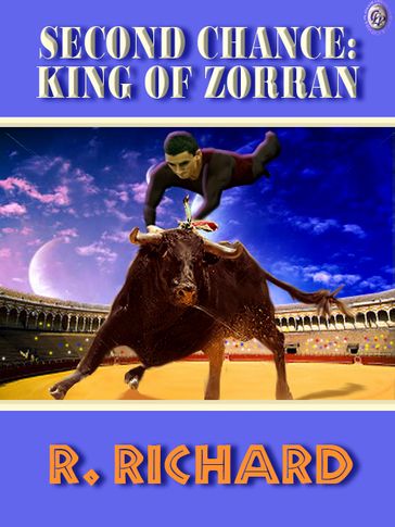 Second Chance King of Zorran - R. Richard