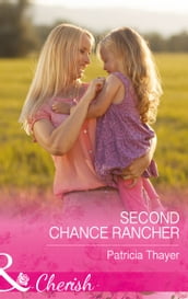 Second Chance Rancher (Rocky Mountain Twins, Book 2) (Mills & Boon Cherish)