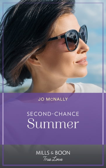 Second-Chance Summer (Gallant Lake Stories, Book 6) (Mills & Boon True Love) - Jo McNally