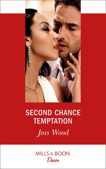 Second Chance Temptation (Love in Boston, Book 4) (Mills & Boon Desire) - Joss Wood