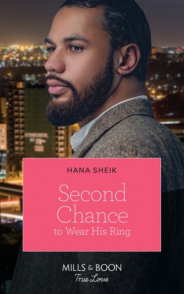 Second Chance To Wear His Ring (Mills & Boon True Love) - Hana Sheik