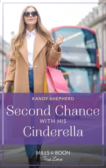Second Chance With His Cinderella (Mills & Boon True Love) - Kandy Shepherd