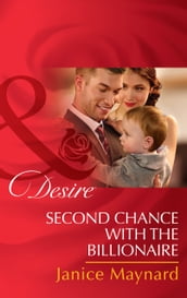 Second Chance with the Billionaire (Mills & Boon Desire) (The Kavanaghs of Silver Glen, Book 5)