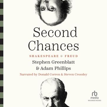 Second Chances - Stephen Greenblatt - Adam Phillips