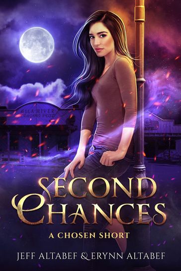 Second Chances - A "Chosen" Short Story 2.5 - Erynn Altabef - Jeff Altabef