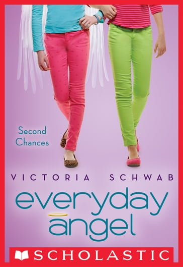 Second Chances (Everyday Angel #2) - Victoria Schwab - V. E. Schwab