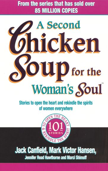 A Second Chicken Soup For The Woman's Soul - Jack Canfield - Marci Shimoff - Mark Victor Hansen - Jennifer Read Hawthorne