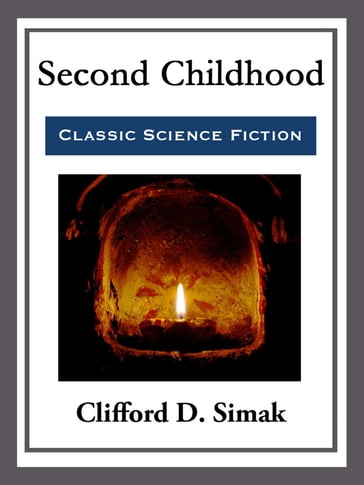 Second Childhood - Clifford D. Simak