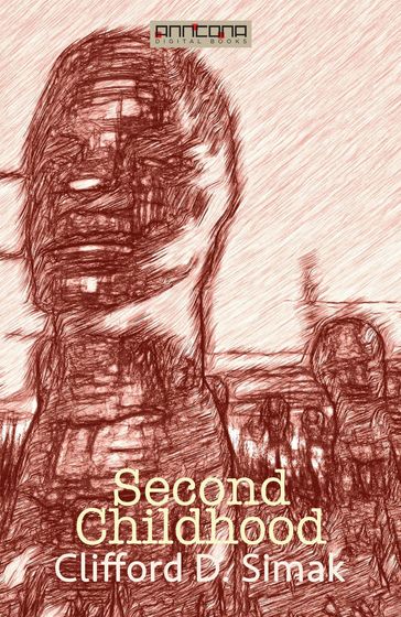 Second Childhood - Clifford D. Simak