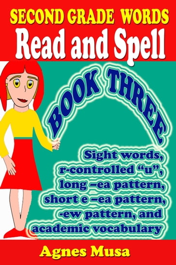 Second Grade Words Read And Spell Book three - Agnes Musa