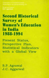 Second Historical Survey of Women s Education in India 1988-1994: Present Status, Perspective Plan, Statistical Indicators with a Global View (Concepts in Communication Informatics and Librarianship-73)
