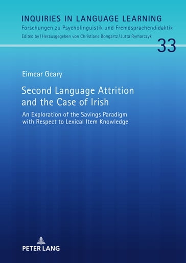 Second Language Attrition and the Case of Irish - Christiane Bongartz - Eimear Geary