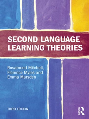 Second Language Learning Theories - Emma Marsden - Florence Myles - Rosamond Mitchell