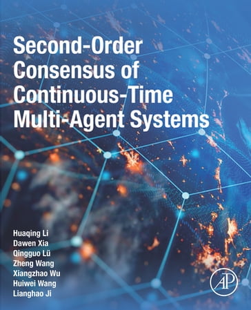 Second-Order Consensus of Continuous-Time Multi-Agent Systems - Dawen Xia - Zheng Wang - Xiangzhao Wu - Huiwei Wang - Lianghao Ji - PhD Huaqing Li - MS Qingguo Lu