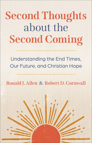 Second Thoughts about the Second Coming - Ronald J. Allen - Robert D. Cornwall