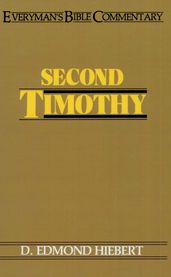 Second Timothy- Everyman s Bible Commentary