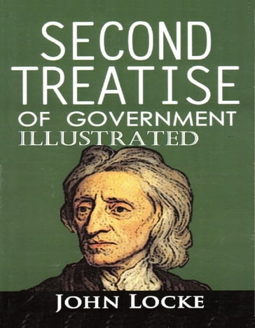 Second Treatise of Government Illustrated - John Locke