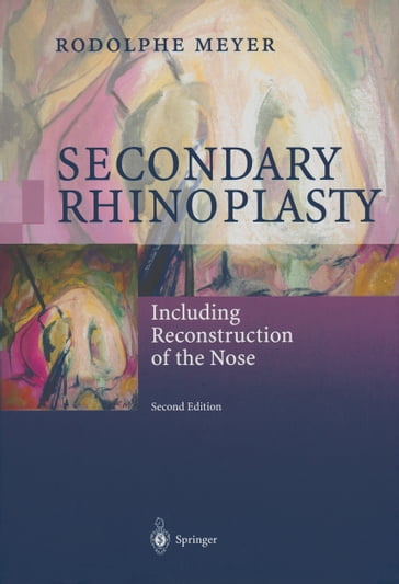 Secondary Rhinoplasty - D. Simmen - J.-C. Berset - J.-F. Emeri - Rodolphe Meyer