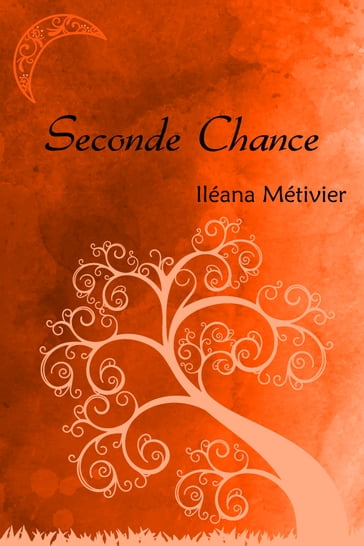 Seconde Chance - Iléana Métivier