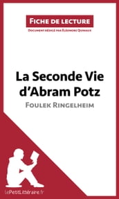 La Seconde Vie d Abram Potz de Foulek Ringelheim (Fiche de lecture)