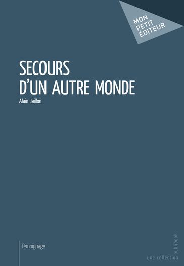 Secours d'un autre monde - Alain Jaillon