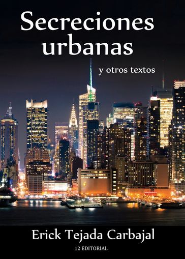 Secreciones urbanas y otros textos - Erick Tejada Carbajal