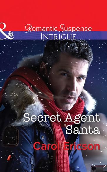 Secret Agent Santa (Mills & Boon Intrigue) (Brothers in Arms: Retribution, Book 4) - Carol Ericson