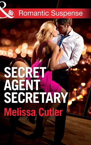 Secret Agent Secretary (Mills & Boon Romantic Suspense) (ICE: Black Ops Defenders, Book 2) - Melissa Cutler