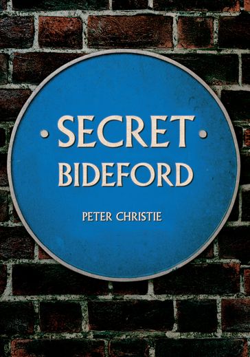 Secret Bideford - Peter Christie