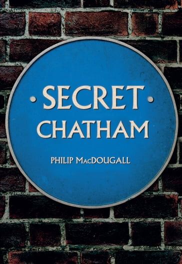 Secret Chatham - Philip MacDougall