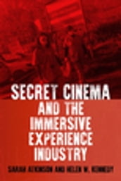 Secret Cinema and the immersive experience industry