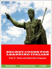 Secret Codes for Learning Italian, Part II - Noun and Adjective Cognates