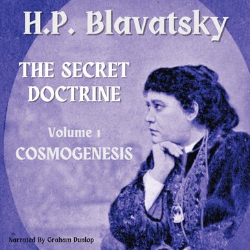 Secret Doctrine Volume 1, The - Cosmogenesis - Helena Blavatsky